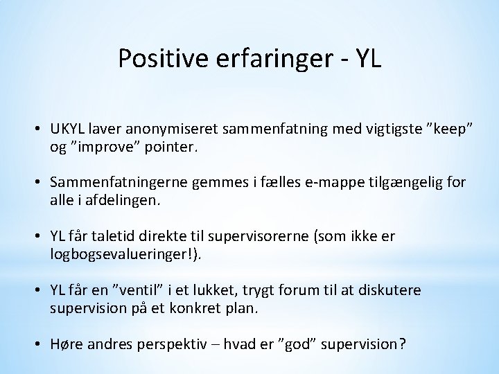 Positive erfaringer - YL • UKYL laver anonymiseret sammenfatning med vigtigste ”keep” og ”improve”