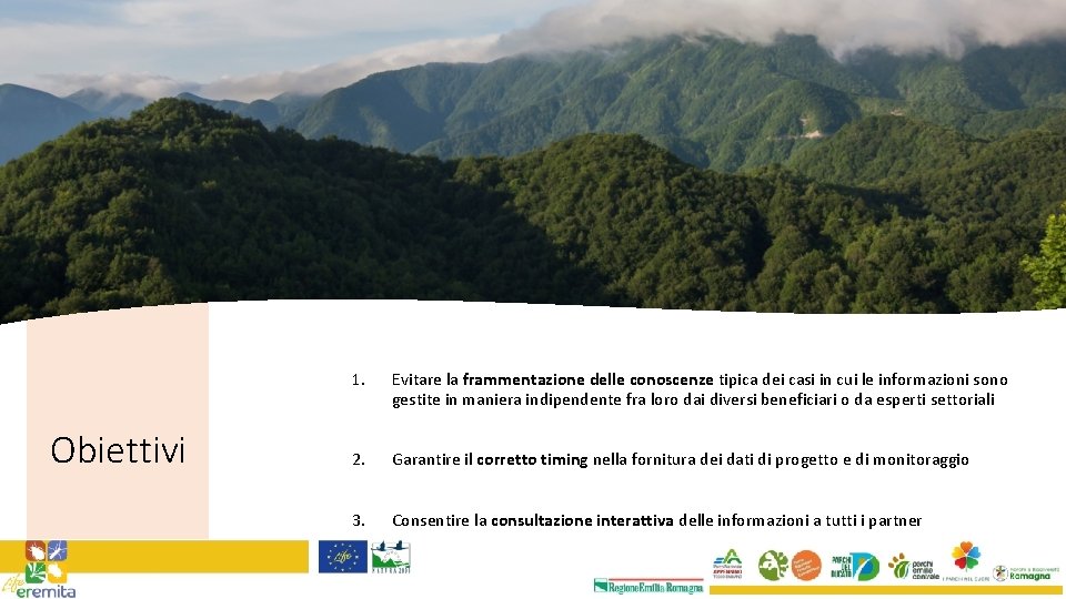 Obiettivi 1. Evitare la frammentazione delle conoscenze tipica dei casi in cui le informazioni