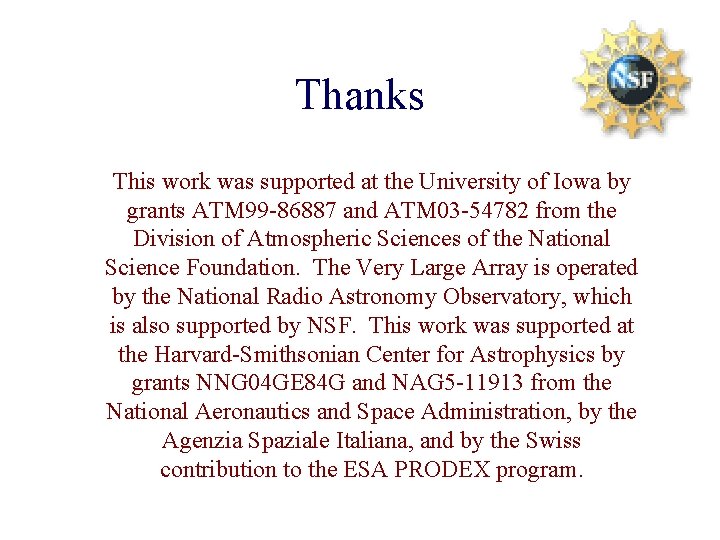 Thanks This work was supported at the University of Iowa by grants ATM 99