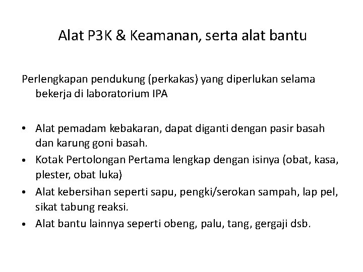 Alat P 3 K & Keamanan, serta alat bantu Perlengkapan pendukung (perkakas) yang diperlukan