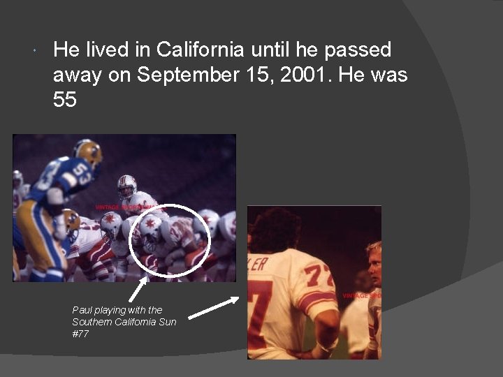  He lived in California until he passed away on September 15, 2001. He