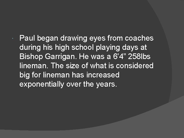  Paul began drawing eyes from coaches during his high school playing days at