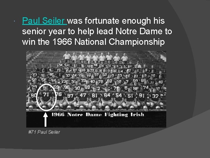  Paul Seiler was fortunate enough his senior year to help lead Notre Dame