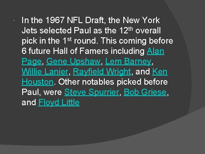  In the 1967 NFL Draft, the New York Jets selected Paul as the
