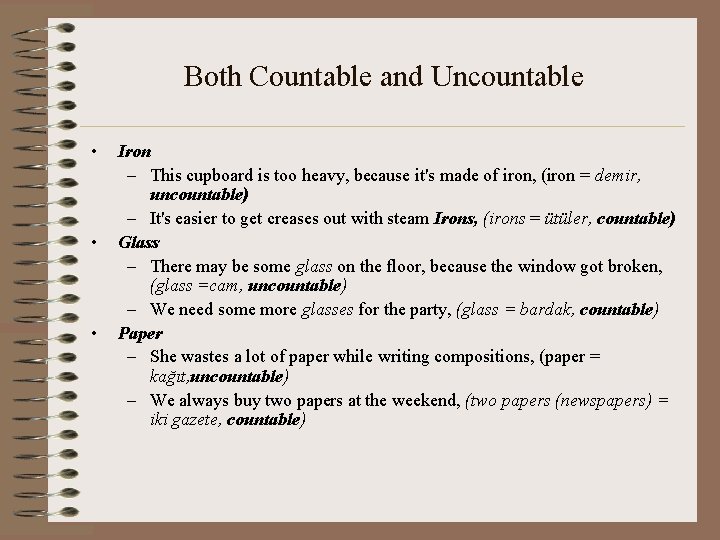 Both Countable and Uncountable • • • Iron – This cupboard is too heavy,