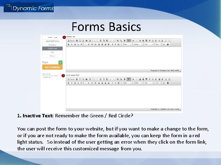 Forms Basics 1. Inactive Text: Remember the Green / Red Circle? You can post Forms Basics 1. Inactive Text: Remember the Green / Red Circle? You can post