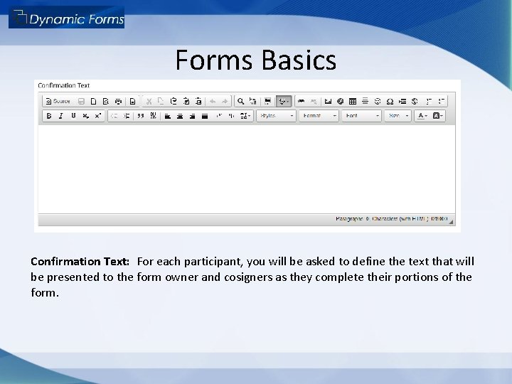 Forms Basics Confirmation Text: For each participant, you will be asked to define the