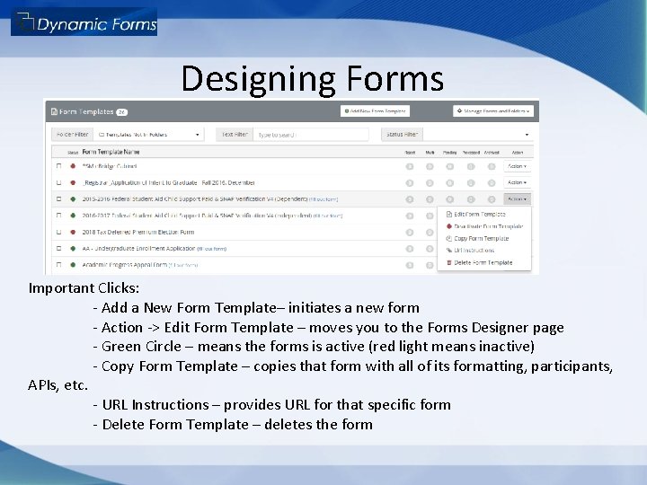 Designing Forms Important Clicks: - Add a New Form Template– initiates a new form Designing Forms Important Clicks: - Add a New Form Template– initiates a new form