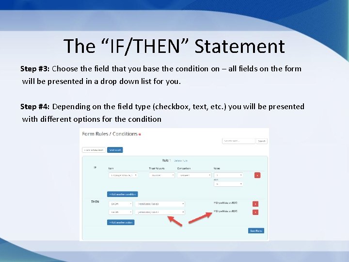 The “IF/THEN” Statement Step #3: Choose the field that you base the condition on The “IF/THEN” Statement Step #3: Choose the field that you base the condition on