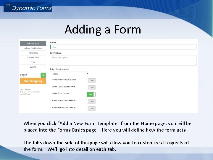 Adding a Form When you click “Add a New Form Template” from the Home