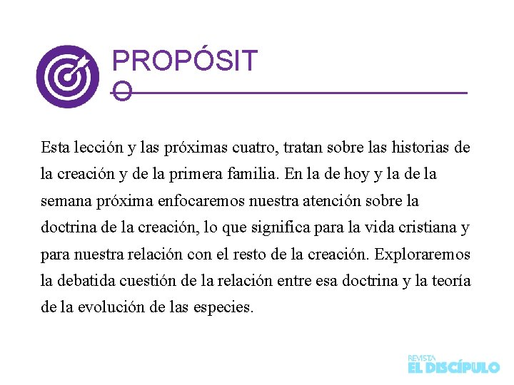 PROPÓSIT O Esta lección y las próximas cuatro, tratan sobre las historias de la