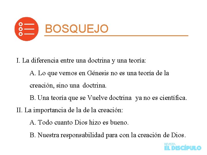 BOSQUEJO I. La diferencia entre una doctrina y una teoría: A. Lo que vemos