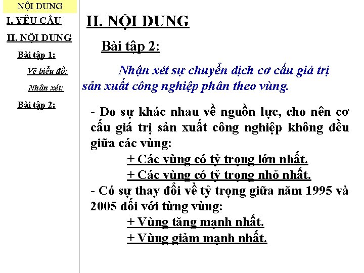 NỘI DUNG I. YÊU CẦU II. NỘI DUNG Bài tập 1: Vẽ biểu đồ: