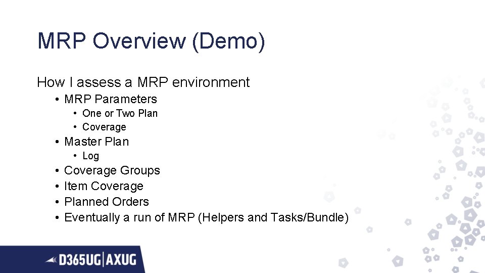 MRP Overview (Demo) How I assess a MRP environment • MRP Parameters • One