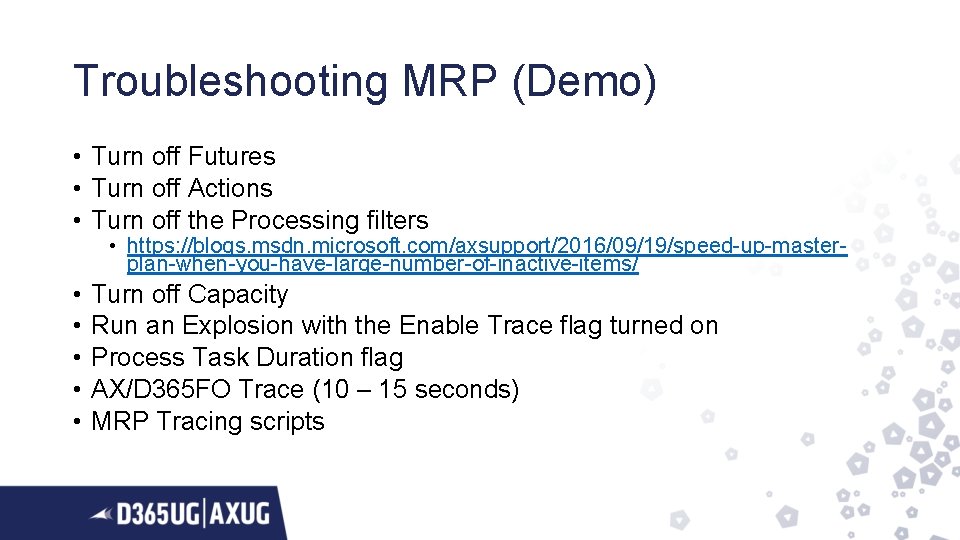 Troubleshooting MRP (Demo) • Turn off Futures • Turn off Actions • Turn off