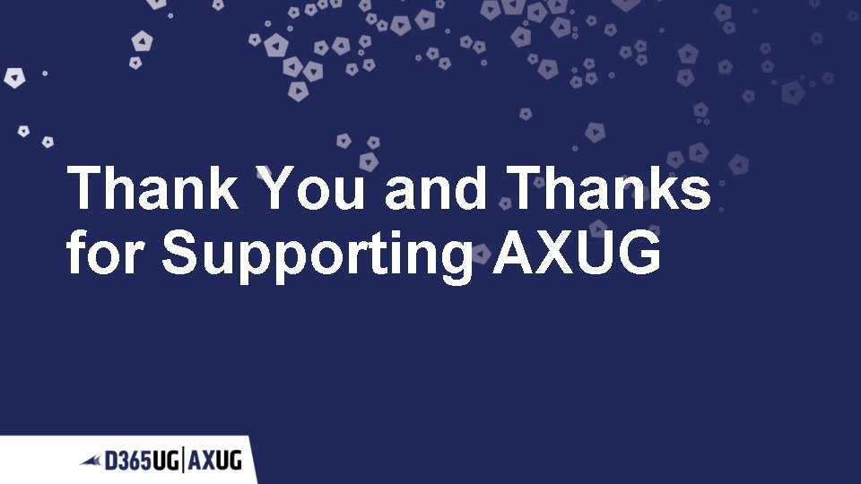 Thank You and Thanks for Supporting AXUG 