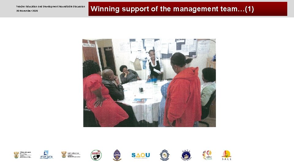 Teacher Education and Development Roundtable Discussion 30 November 2020 Winning support of the management