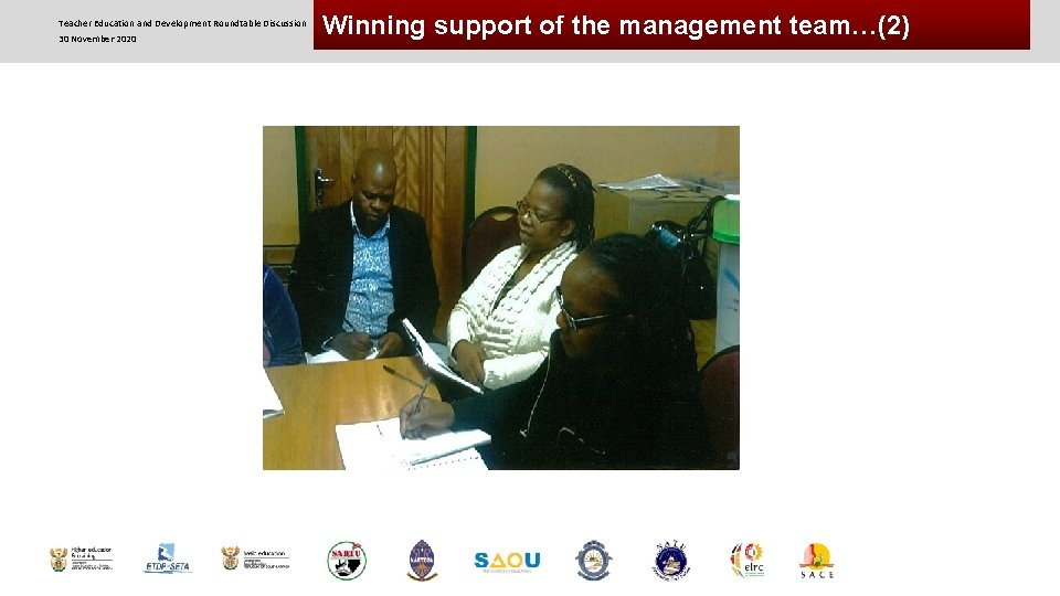 Teacher Education and Development Roundtable Discussion 30 November 2020 Winning support of the management