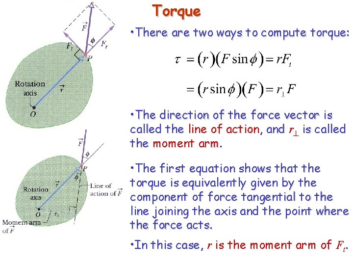 Torque • There are two ways to compute torque: • The direction of the Torque • There are two ways to compute torque: • The direction of the