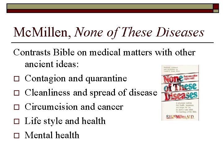 Mc. Millen, None of These Diseases Contrasts Bible on medical matters with other ancient