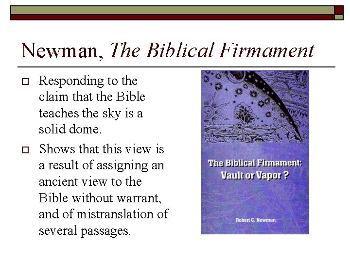 Newman, The Biblical Firmament o o Responding to the claim that the Bible teaches