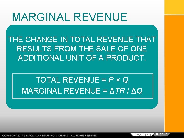 MARGINAL REVENUE THE CHANGE IN TOTAL REVENUE THAT RESULTS FROM THE SALE OF ONE