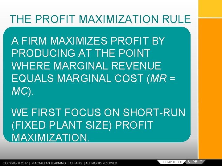 THE PROFIT MAXIMIZATION RULE A FIRM MAXIMIZES PROFIT BY PRODUCING AT THE POINT WHERE