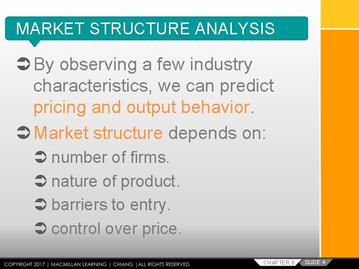 MARKET STRUCTURE ANALYSIS By observing a few industry characteristics, we can predict pricing and