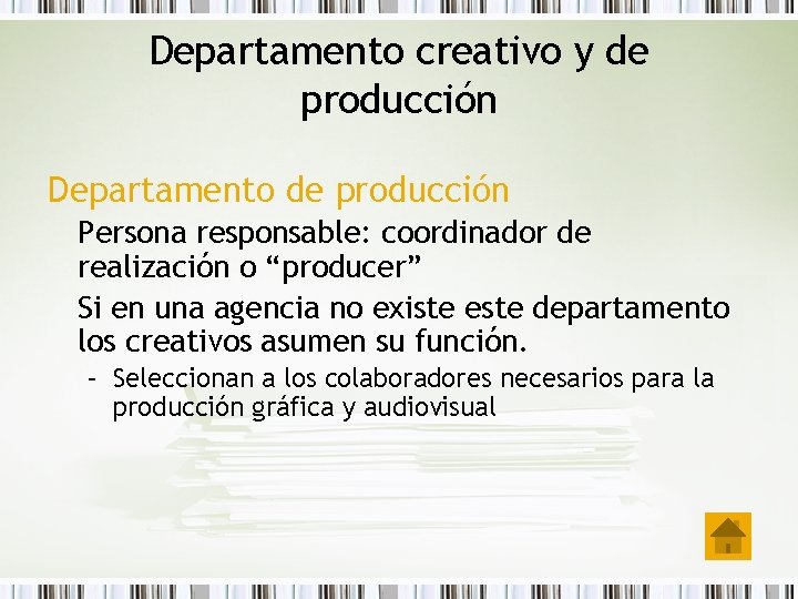 Departamento creativo y de producción Departamento de producción Persona responsable: coordinador de realización o