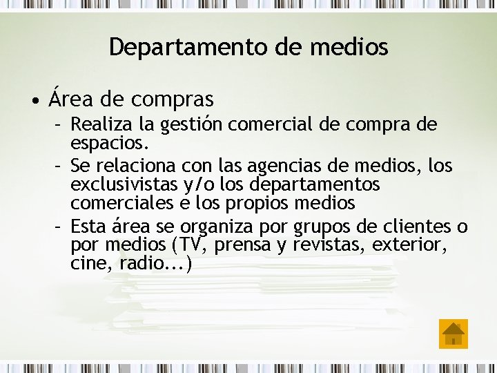 Departamento de medios • Área de compras – Realiza la gestión comercial de compra