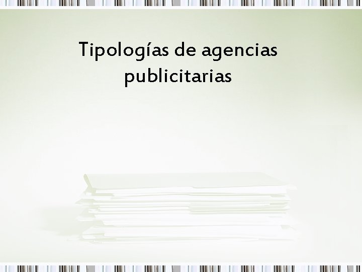 Tipologías de agencias publicitarias 