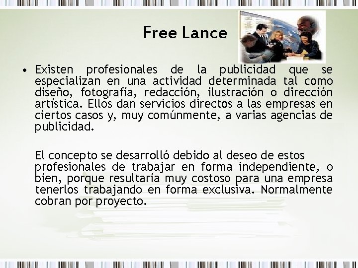 Free Lance • Existen profesionales de la publicidad que se especializan en una actividad