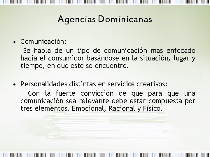 Agencias Dominicanas • Comunicación: Se habla de un tipo de comunicación mas enfocado hacia