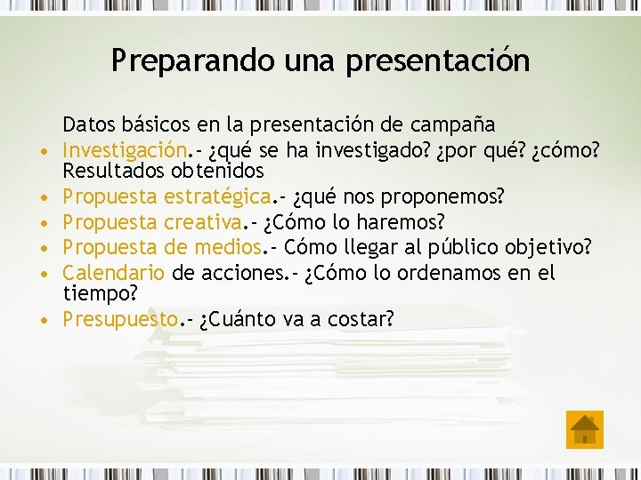 Preparando una presentación • • • Datos básicos en la presentación de campaña Investigación.