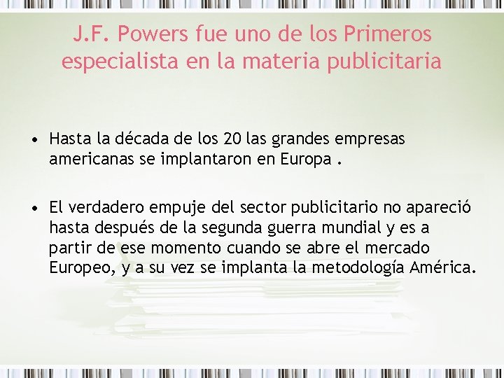 J. F. Powers fue uno de los Primeros especialista en la materia publicitaria •