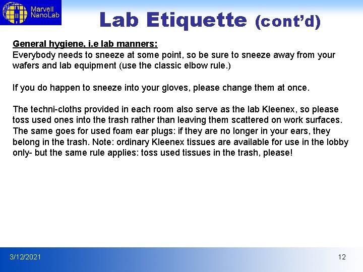 Lab Etiquette (cont’d) General hygiene, i. e lab manners: Everybody needs to sneeze at Lab Etiquette (cont’d) General hygiene, i. e lab manners: Everybody needs to sneeze at