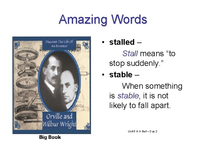 Amazing Words • stalled – Stall means “to stop suddenly. ” • stable –