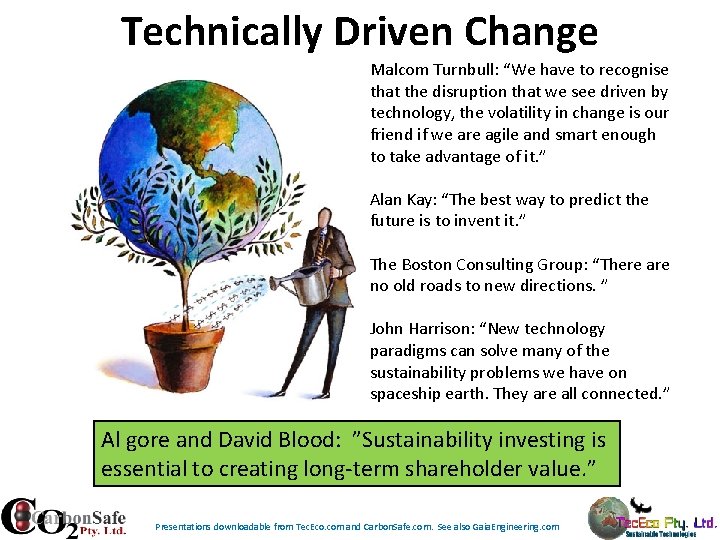 Technically Driven Change Malcom Turnbull: “We have to recognise that the disruption that we Technically Driven Change Malcom Turnbull: “We have to recognise that the disruption that we