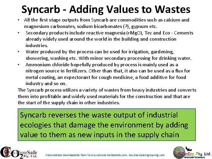 Syncarb - Adding Values to Wastes • All the first stage outputs from Syncarb Syncarb - Adding Values to Wastes • All the first stage outputs from Syncarb