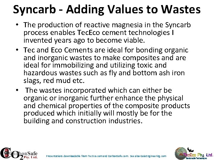 Syncarb - Adding Values to Wastes • The production of reactive magnesia in the Syncarb - Adding Values to Wastes • The production of reactive magnesia in the