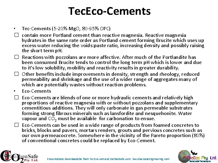 Tec. Eco-Cements • Tec-Cements (5 -20% Mg. O, 80 -95% OPC) � contain more Tec. Eco-Cements • Tec-Cements (5 -20% Mg. O, 80 -95% OPC) � contain more