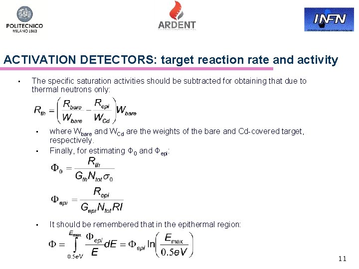 ACTIVATION DETECTORS: target reaction rate and activity • The specific saturation activities should be
