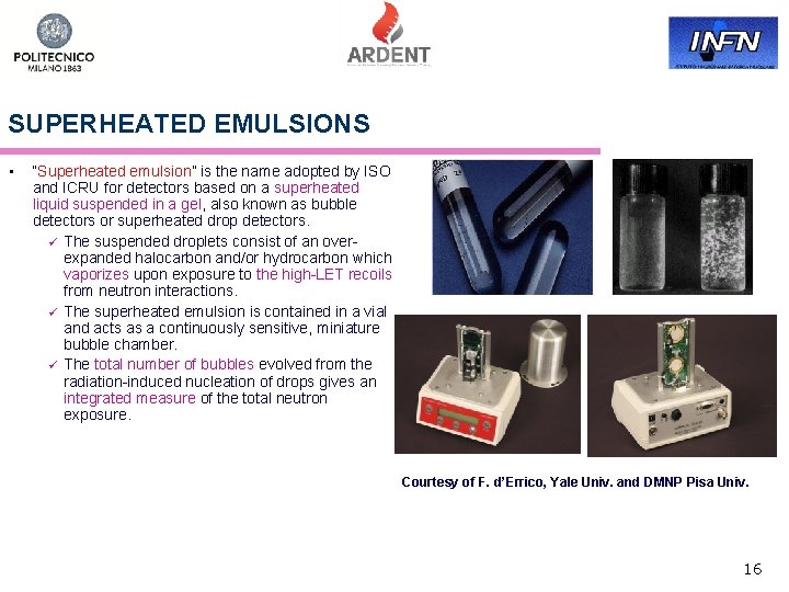 SUPERHEATED EMULSIONS • “Superheated emulsion” is the name adopted by ISO and ICRU for