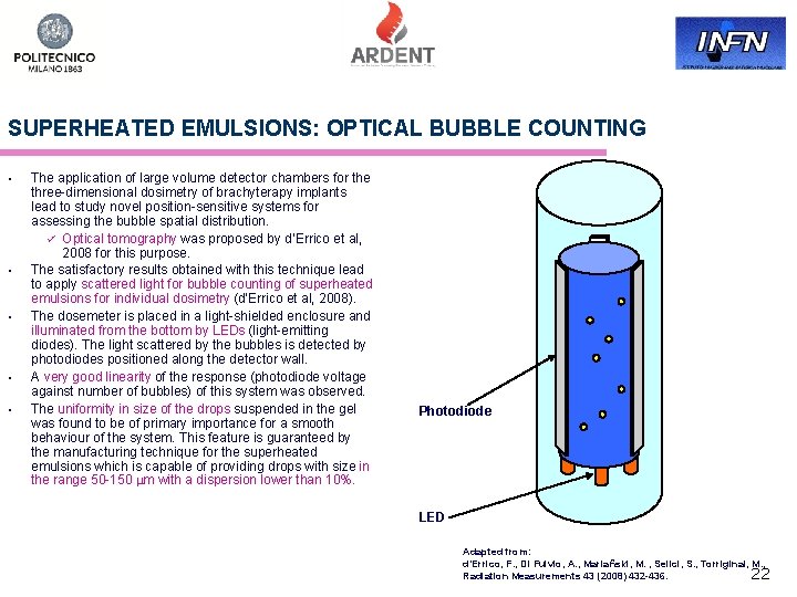 SUPERHEATED EMULSIONS: OPTICAL BUBBLE COUNTING • • • The application of large volume detector