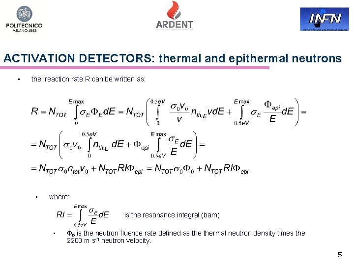 ACTIVATION DETECTORS: thermal and epithermal neutrons • the reaction rate R can be written