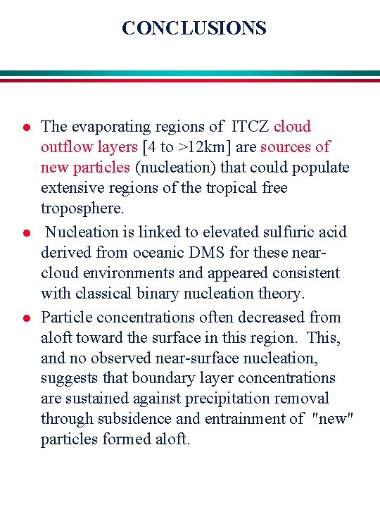 CONCLUSIONS l l l The evaporating regions of ITCZ cloud outflow layers [4 to