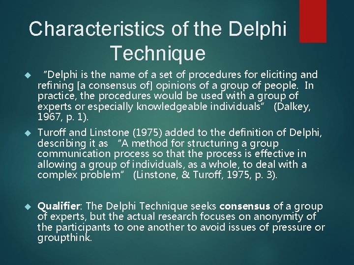 Characteristics of the Delphi Technique “Delphi is the name of a set of procedures Characteristics of the Delphi Technique “Delphi is the name of a set of procedures