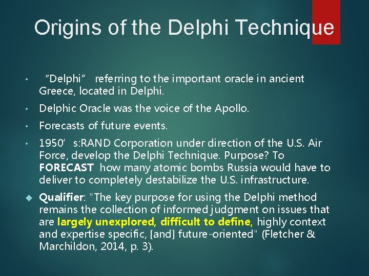 Origins of the Delphi Technique • “Delphi” referring to the important oracle in ancient Origins of the Delphi Technique • “Delphi” referring to the important oracle in ancient