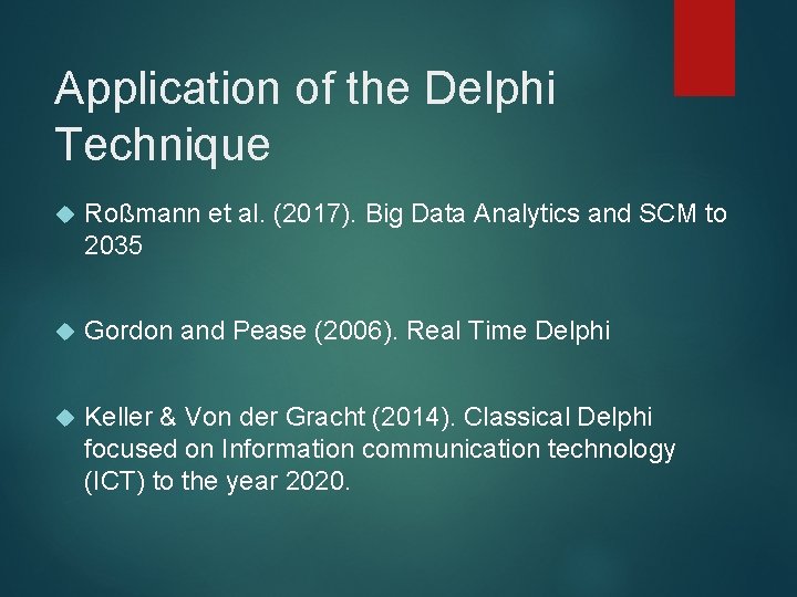 Application of the Delphi Technique Roßmann et al. (2017). Big Data Analytics and SCM Application of the Delphi Technique Roßmann et al. (2017). Big Data Analytics and SCM