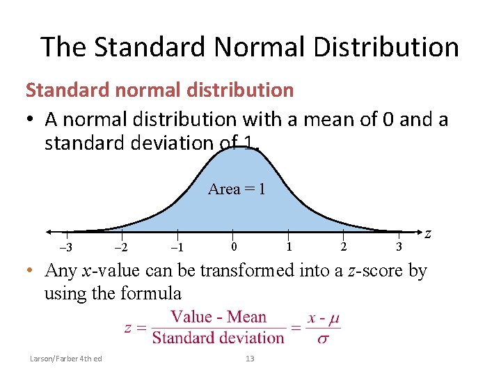 The Standard Normal Distribution Standard normal distribution • A normal distribution with a mean